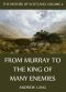 [History Of Scotland 05] • From Murray To The King Of Many Enemies